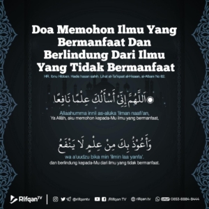 Doa Memohon Ilmu yang Bermanfaat untuk Kehidupan